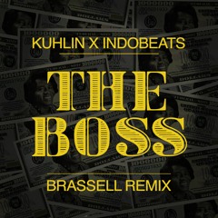 Kuhlin X Indobeats - The Boss (Brassell remix)