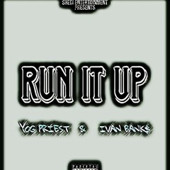 Run It Up [ feat. Ivan Bank$ ]