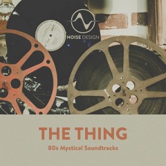 The Thing - 80s Mystical Soundtracks
