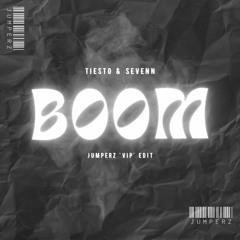 Tiesto & Sevenn - BOOM (Jumperz 'VIP' Edit)