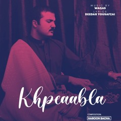 Khpeaabla | PsheAbla | Gulwareen Bacha | New Ghazal