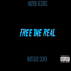 Free The Real (feat. Northside Casper)