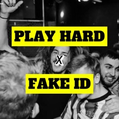 Play Hard X Fake ID (Mashup/Mix)