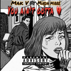You anit gotta ft Mak V (Official audio)