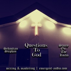 Questions To God ft. Sebastian Stephan