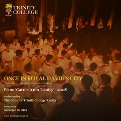 Once in Royal David' City - performed by the Trinity College Choir (2008)