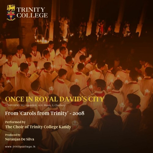 Once in Royal David' City - performed by the Trinity College Choir (2008)