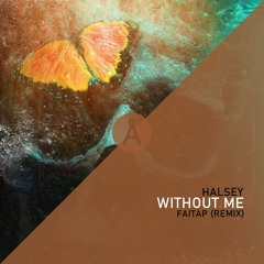 Halsey - Without Me (FaiTap Remix)