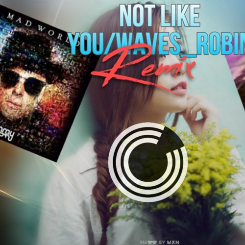 Timmy Trumpet & New World Sound Ft Kheela - Not Like You+ Mr Probz - Waves Robin