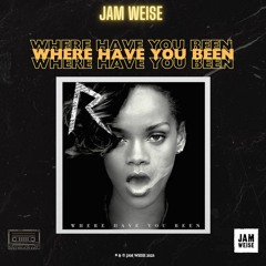 Rihanna - Where Have You Been (Jam Weise Flip)