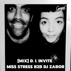 [MIX] D. I. invite Miss Stress B2B DJ Zabor