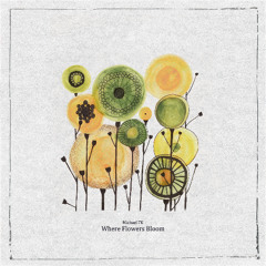 Michael FK - Where Flowers Bloom