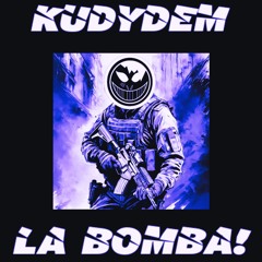 Kudydem - La Bomba!