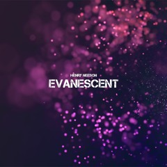 Henry Neeson - Evanescent