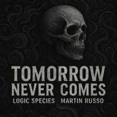 Tomorrow Never Comes