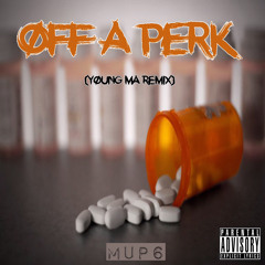 Mup6 - Off A Perk (Youngma)Remix