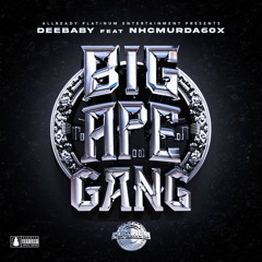 Big Ape Gang (feat. NHC Murda 60x)