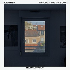 THROUGH THE WINDOW - Idem Nevi [TM008]