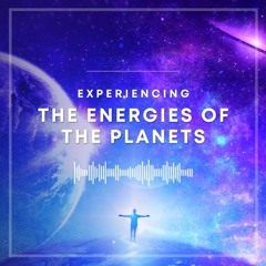 Experiencing The Energies Of The Planets Meditation