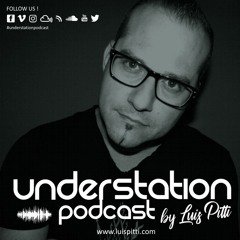 UNDER STATION PODCAST #137 BY LUIS PITTI