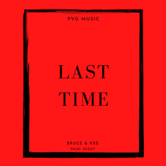 Last Time [feat. KB$] (prod. KFODT)
