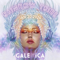 RAINBOW TRIBE - Cacao Dance 'Ceremoniation' Jan 20 2024