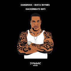 Busta Rhymes - Dangerous (Hackerbeatz Edit)FREE DOWNLOAD