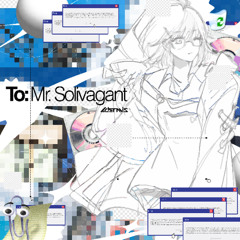 To Mr. Solivagant