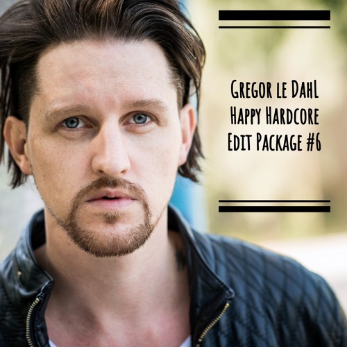 Gregor le DahL - Happy Hardcore Edit Package #6 (FREE DOWNLOAD)