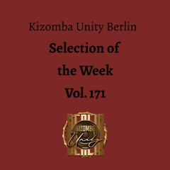 Kizomba Unity Berlin by DJ Batgyrl - Selection of the Week Vol. 171