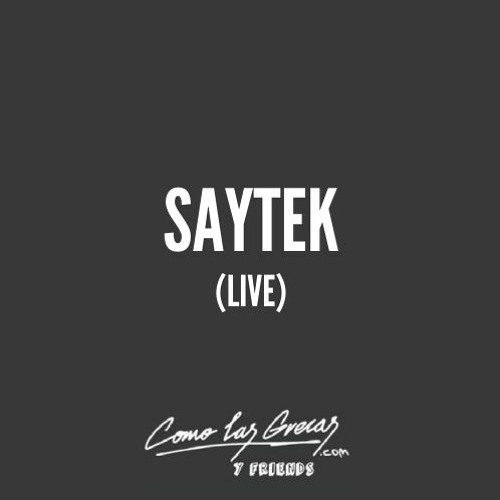 Exclusive Live Act by Saytek (Live)