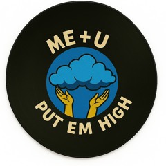 Me+U x Put Em High
