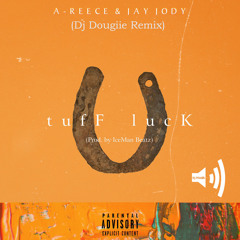 tufF lucK (Dj Dougiie Remix)