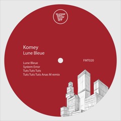 Premiere : Komey - Tuts Tuts Tuts [FMT020]