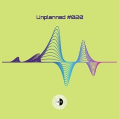 Unplanned #020 - 21C Progressive House