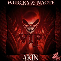 WURCKX & NAOTE - AKIN VIP (FINAL)