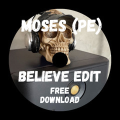 Moses (PE) - Believe edit