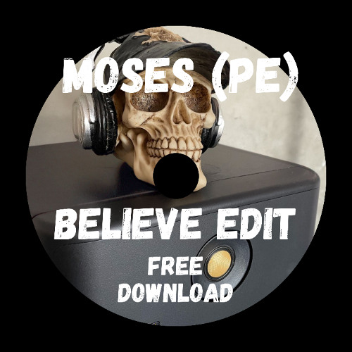 Moses (PE) - Believe edit