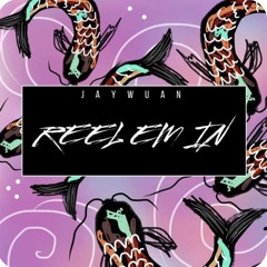 Jaywaun - Reel Em in