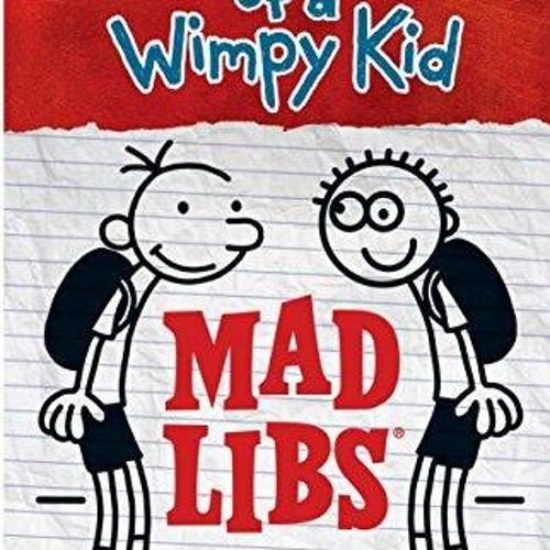 Stream PDF Diary of a Wimpy Kid Mad Libs: World's Greatest Word Game