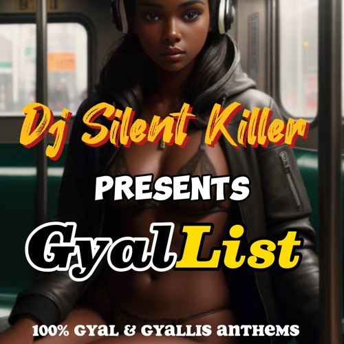 DJ SILENT KILLER GYAL LIST