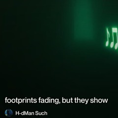 footprints fading, but they show the way.
