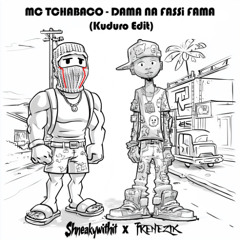 MC TCHABACCO - Dama Na Fassi Fama [Kuduro Remix]