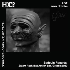Bedouin Records: Salem Rashid at Astron Bar, Greece 2019 - 13/03/2021