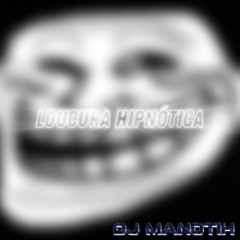 LOUCURA HIPNÓTICA