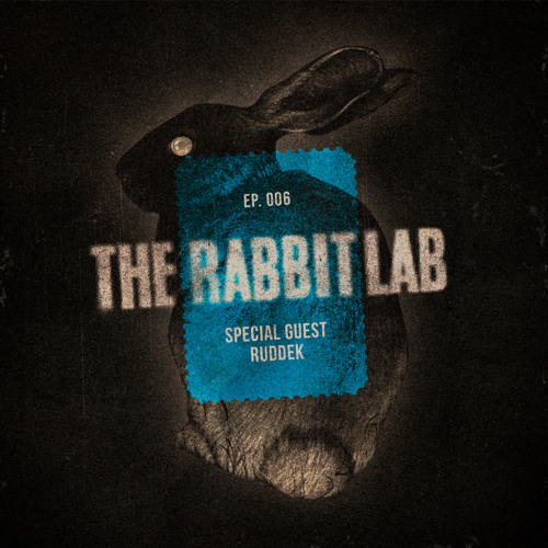 The Rabbit Lab EP. 006 | Special B2B Guest: Ruddek