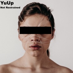 YuUp - Not Restrained (feat. Sergi Yaro)