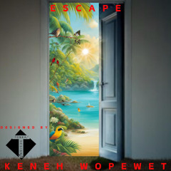 Escape - Keneh Wopewet