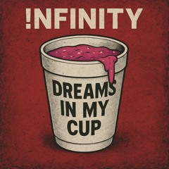 !NFINITY - Dreams in my Cup (prod. noerlabeuher)