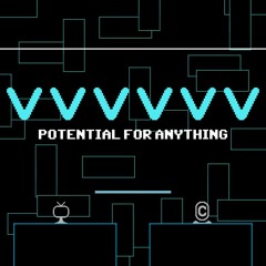 VVVVVV - Potential For Anything (Arrangement)